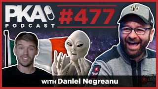 PKA 477 Daniel Negreanu - Kyle's DNA Test, Alien's Visit Earth, Vegas Vices