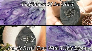 #498 Order Fulfillment - Resin Triple Bloom Tray!