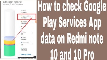 How to check Google Play Services App data on Redmi note 10 and 10 Pro
