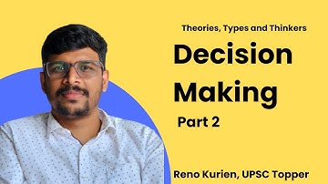 C3E02 | Decision Making Chapter 3 Public Administration for UPSC | PubAd 101 by Reno Sir | Part 2