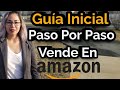 Como Ganar Dinero Con Amazon Vendiendo Tus Productos (Guía Inicial Para Principiantes)