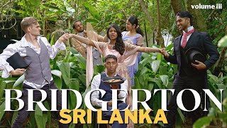Bridgerton Sri Lanka | EP 3 (Eric Heinrichs, Amandha Amarasekara, Anderson Haran)