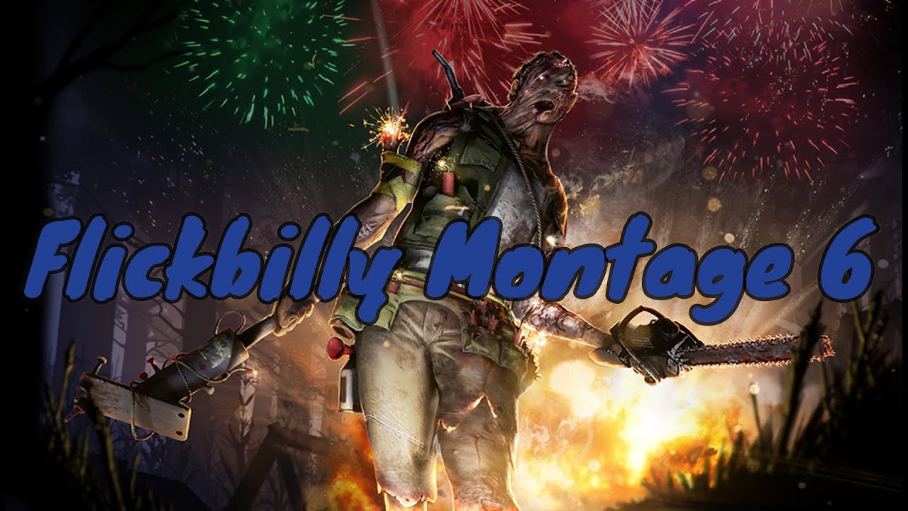 Dead by Daylight | Flickbilly | Montage 6 | RIP BILLY - YouTube