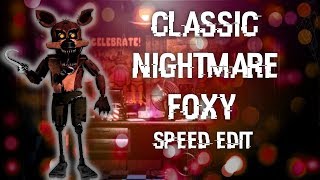 Fnaf Speed Edit Making Clic Nightmare Foxy