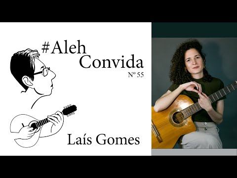 #AlehConvida Laís Gomes - Naquela Mesa