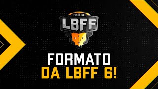 LBFF 6 - Formato