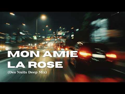 Mon Amie La Rose (Des Nuits Deep Mix)