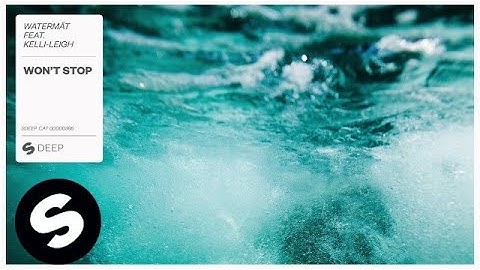 Watermät featuring Kelli-Leigh - Won’t Stop