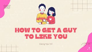 How to Get a Guy to Like You Effortlessly, In No Time!