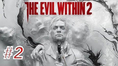 The Evil Within 2 - Part 2 (Welcome to Union)