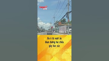 Xe ô tô vượt ẩu đoạn đường hai chiều gây bức xúc | Tin tức short