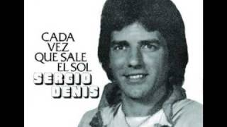 Video thumbnail of "Sergio Denis - Cada vez que sale el sol"