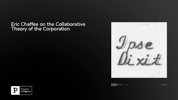 Eric Chaffee on the Collaborative Theory of the Corporation