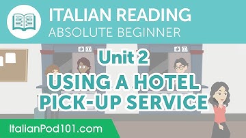 Italian Absolute Beginner Reading Practice - Using a Hotel Pick-Up Service