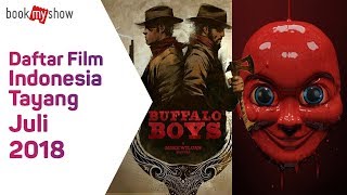 Daftar Film Indonesia Tayang Juli 2018 - BookMyShow Indonesia