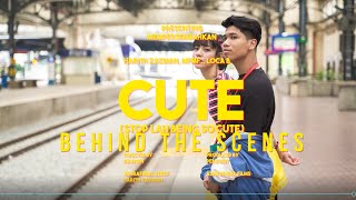 Behind The Scenes - CUTE (Stop Lah Being So Cute)