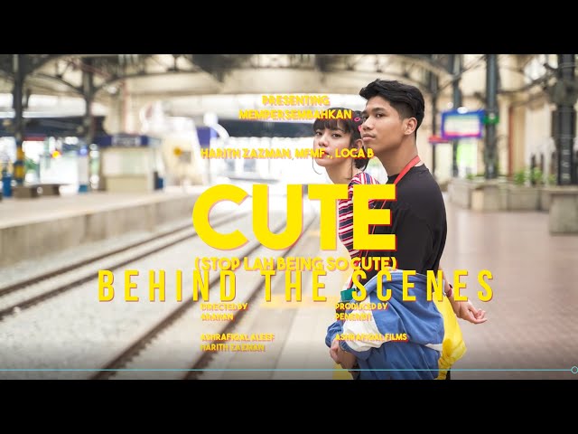 Behind The Scenes - CUTE (Stop Lah Being So Cute) class=