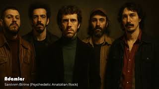 Adamlar - Sarılırım Birine (Psychedelic Anatolian Rock)