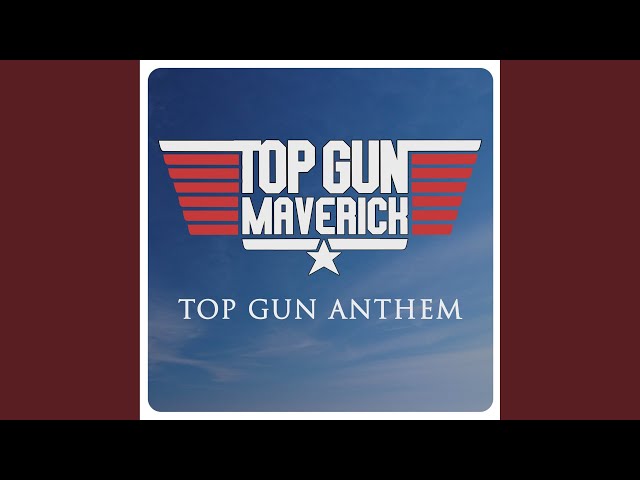 Top Gun Maverick: Top Gun Anthem Trailer Version, Geek Music - Qobuz