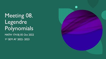 MATH 174 B. Meeting 08 (20221005) Legendre Polynomials