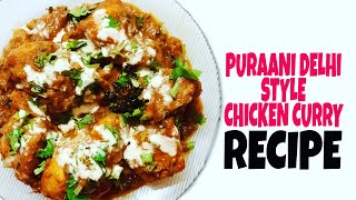 Puraani Dilli style Chicken Curry | Chicken Curry | Easy Chicken Curry | Chicken | Chicken Gravy