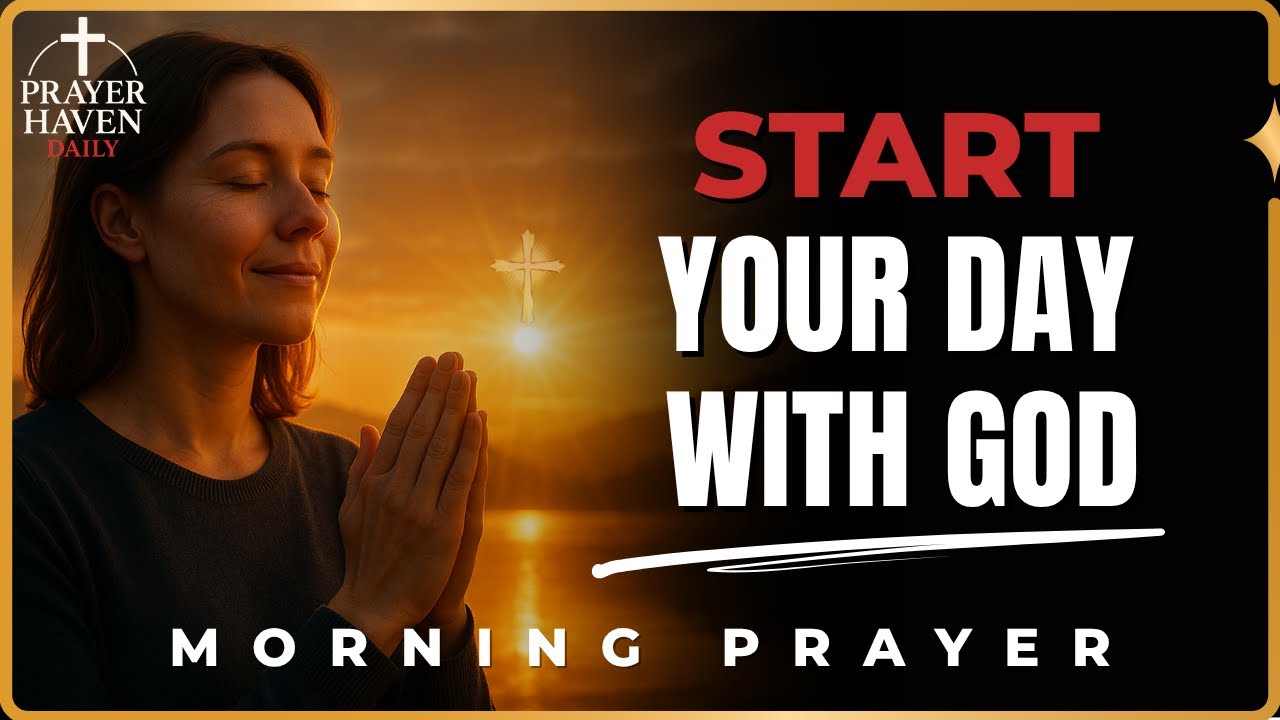 Powerful Morning Prayer to Say Before You Start Your Day - YouTube