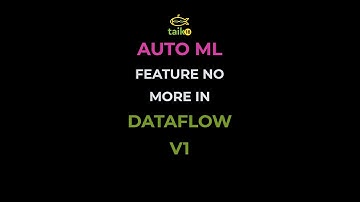 Dataflow V1: Say Goodbye to Auto ML Feature by taik18