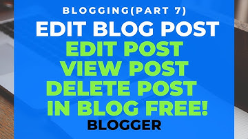 Digital Marketing Course In Hindi | Edit View Delete Blog | Blogging | Blogger| Create Free Blog