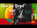 Charles Lloyd 4tet  Paris 1999