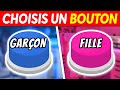 Choisis un BOUTON...! 😱 FILLE ou GARÇON ? 🔵🔴