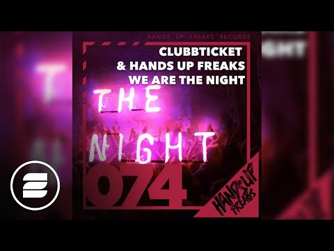 Clubbticket & Hands Up Freaks — We Are The Night
