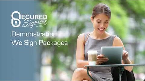 Secured Signing We Sign Package Demonstration Video