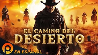 EL CAMINO DEL DESIERTO | PELICULA DE ACCIÓN EN ESPANOL LATINO