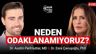 DAVRANIŞLARIMIZIN GERÇEK SEBEBİ: PSİKOLOJİ DEĞİL BİYOLOJİ Mİ? | 105 DR. AUSTIN PERLMUTTER, MD