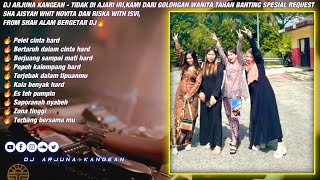 DJ ARJUNA KANGEAN - SPESIAL SHA AISYAH WHIT NOVITA DAN RISKA WITH ...