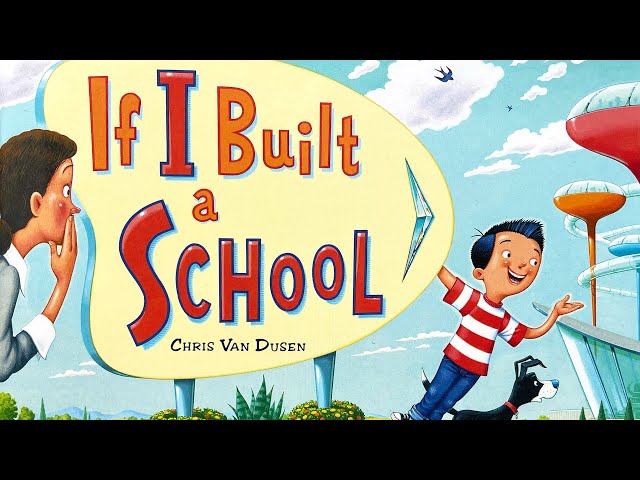 Back to School - If I Built a School - Read Aloud