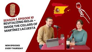 Episode 1.10: Revitalizing Rioja – Inside the Cellars of Martínez Lacuesta