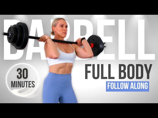 30 Minute FULL BODY Barbell Workout Follow Along