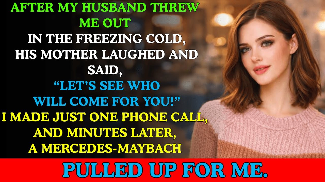 My Husband Threw Me Out, His Mother Laughed — One Call and a Mercedes-Maybach Arrived