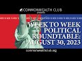 Week to week political roundtable august 30 2023