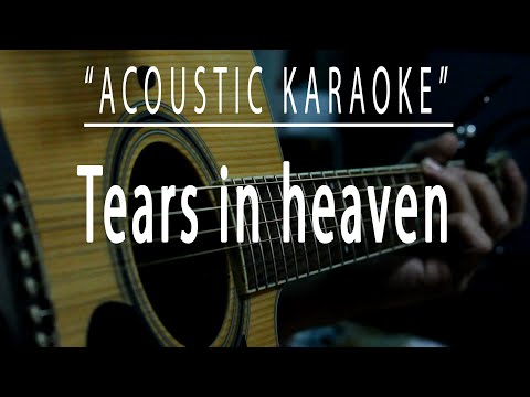 Tears In Heaven - Acoustic Karaoke