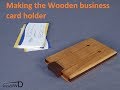 Making the wooden business card holder