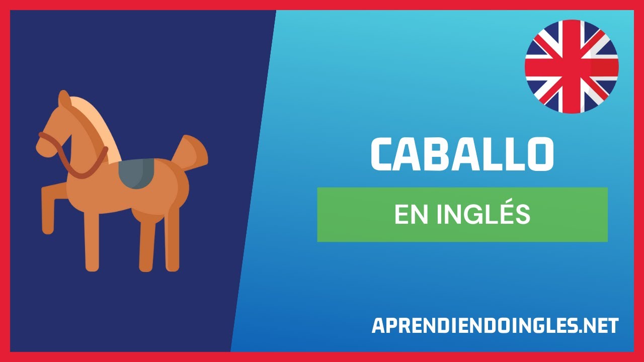 CÓMO se dice CABALLO en INGLÉS 2022 🐴 APRENDE A ESCRIBIR HORSE