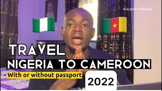 🇳🇬🇨🇲How to Travel to Cameroon in 2022/2023: The Ultimate Guide!