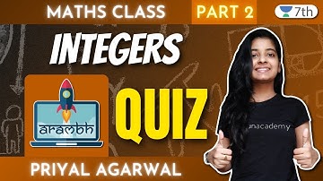 Class 7 Maths Unacademy | Aarambh- Integers | Part 2 + Quiz | Priyal Agrawal