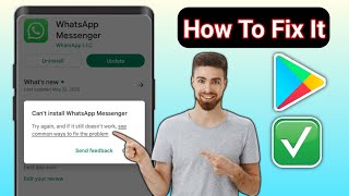 how to fix can't install whatsapp messenger error on google play store