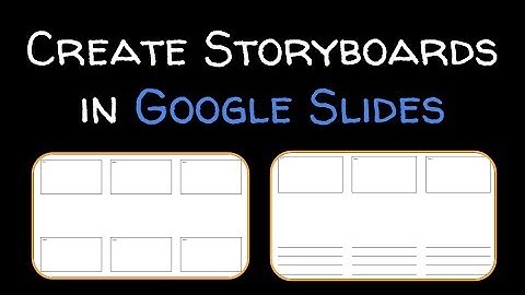 How to create a storyboard with Google Slides