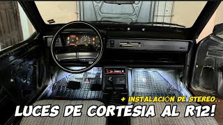 COLOCANDO LUCES DE CORTESÍA AL RENAULT 12 + INSTALACIÓN DE STEREO!!