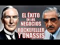 ROCKEFELLER Y ONASSIS - El éxito en los negocios