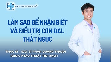 LÀM SAO ĐỂ NHẬN BIẾT VÀ ĐIỀU TRỊ CƠN ĐAU THẮT NGỰC | UMC | Bệnh viện Đại học Y Dược TPHCM